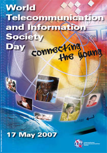 World Telecommunication and Information Society Day 2007